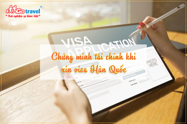 Chứng minh tài chính khi xin visa du lịch Hàn Quốc Chứng minh tài chính khi xin visa du lịch Hàn Quốc