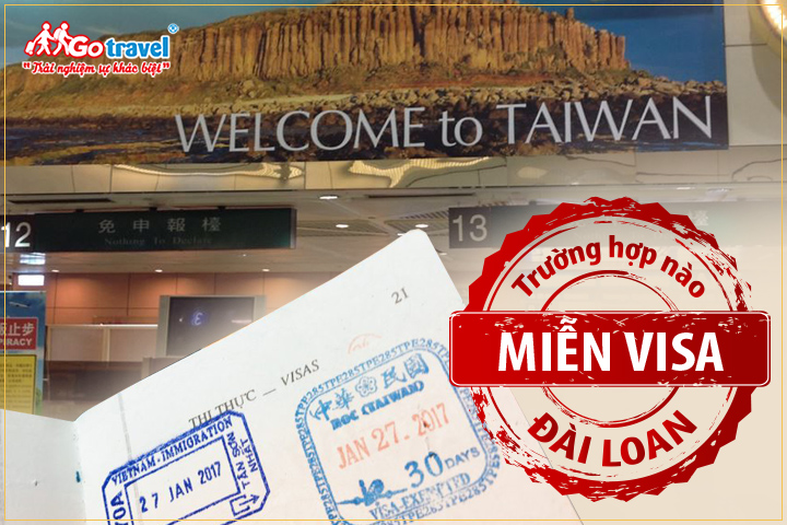 Trường hợp được miễn visa Đài Loan Trường hợp được miễn visa Đài Loan
